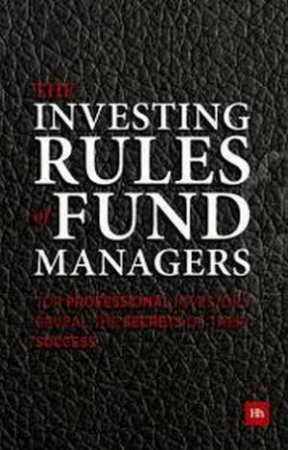 Investing Rules of Fund Managers by Stephen Eckett