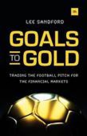 Goals to Gold by Lee Sandford