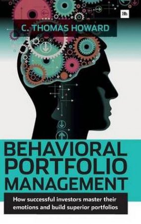 Behavioral Portfolio Management by Howard C. Thomas