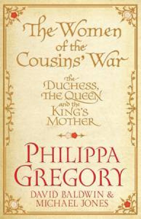 The Women of the Cousins War by Philippa Gregory