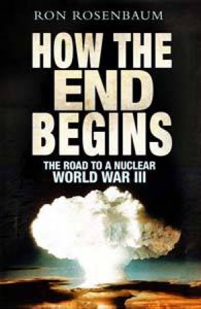 How the End Begins by Ron Rosenbaum