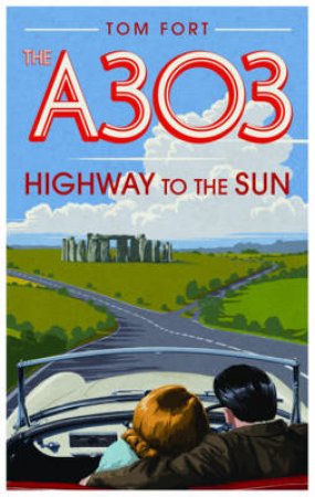 The A303 by Tom Fort