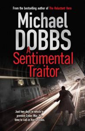 The Sentimental Traitor by Michael Dobbs