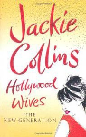 Hollywood Wives - The New Generation by Jackie Collins