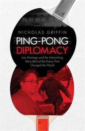 Ping Pong Diplomacy by Nicholas Griffin