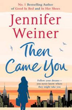 Then Came You by Jennifer Weiner