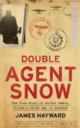 Double Agent Snow by James Hayward