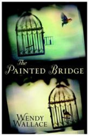 The Painted Bridge by Wendy Wallace