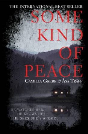 Some Kind of Peace by Camilla Grebe & Asa Traff