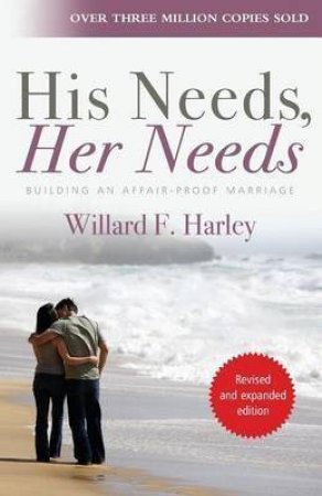 His Needs Her Needs by Willard F. Harley