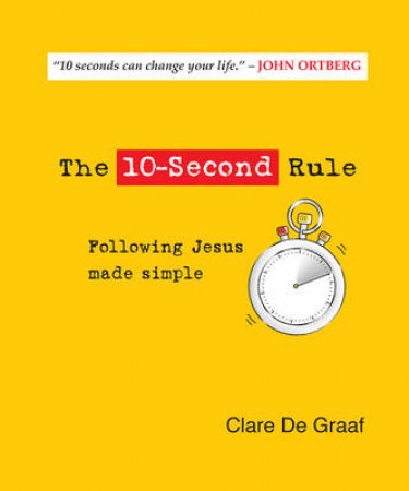 The 10-Second Rule by Clare de Graaf