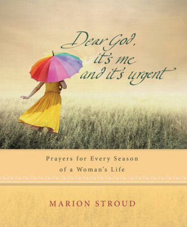 Dear God, it's Me and it's Urgent by Marion Stroud