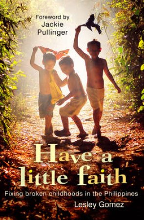 Have a Little Faith by Lesley Gomez