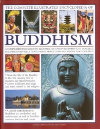 The Complete Illustrated Encyclopedia Of Buddhism by Various