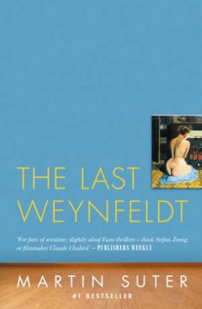 The Last Weynfeldt by Martin Suter & Steph Morris