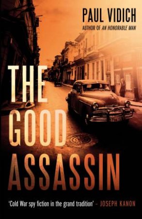 The Good Assassin by Paul Vidich