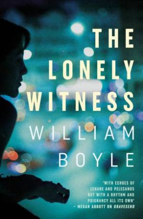 The Lonely Witness by William Boyle