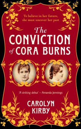 The Conviction Of Cora Burns by Carolyn Kirby