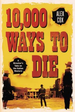 10,000 Ways To Die by Alex Cox