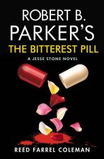 Robert B Parkers The Bitterest Pill