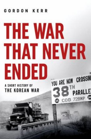 The War That Never Ended by Gordon Kerr