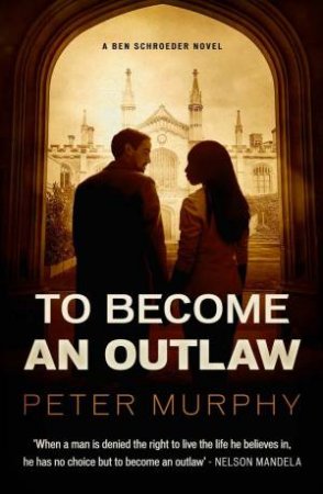 To Become An Outlaw by Peter Murphy