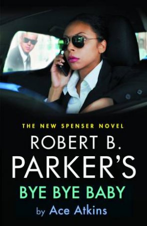 Robert B. Parker's Bye Bye Baby by Ace Atkins