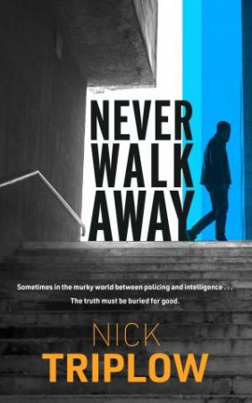 Never Walk Away by Nick Triplow