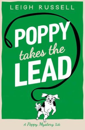 Poppy Takes the Lead by Leigh Russell