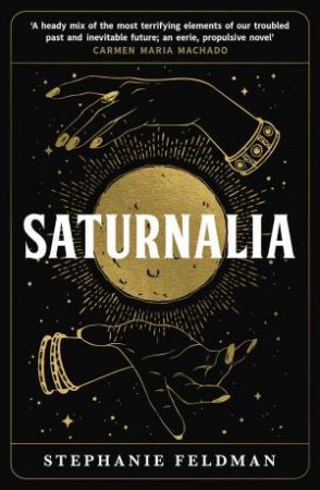 Saturnalia by Stephanie Feldman