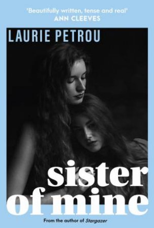 Sister Of Mine by Laurie Petrou