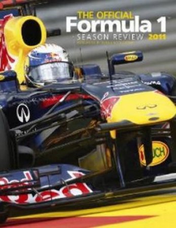 Official Formula 1 Season Review 2011 by Haynes