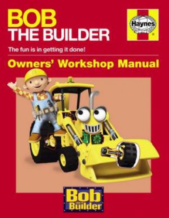 Bob the Builder Manual by Derek Smith