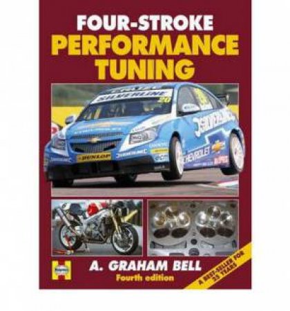 Four-Stroke Performance Tuning (4th Edition) by Graham A. Bell