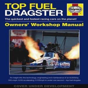 Top Fuel Dragster Owners' Workshop Manual by Da Welberry