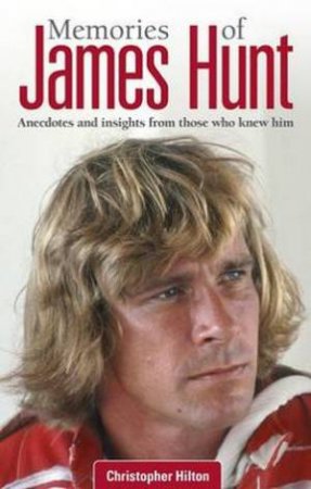 Memories of James Hunt by Christopher Hilton