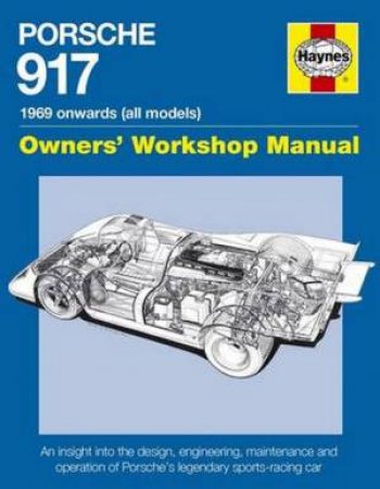 Porsche 917 Owners' Workshop Manual by Ian Wagstaff