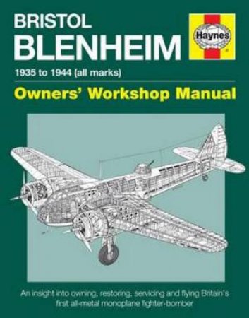 Bristol Blenheim Owners' Workshop Manual by Jarrod Cotter