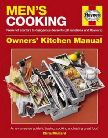 Men's Cooking: Owners' Kitchen Manual by Chris Maillard