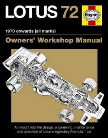 Lotus 72 Owners' Workshop Manual by Ian Wagstaff