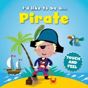 I'd like to be a...Pirate by Various