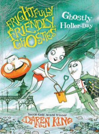 Frightfully Friendly Ghosties: Ghostly Hollerday by Daren King