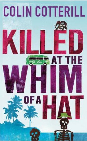 Killed at the Whim of a Hat by Colin Cotterill