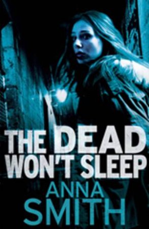 The Dead Won't Sleep by Anna Smith