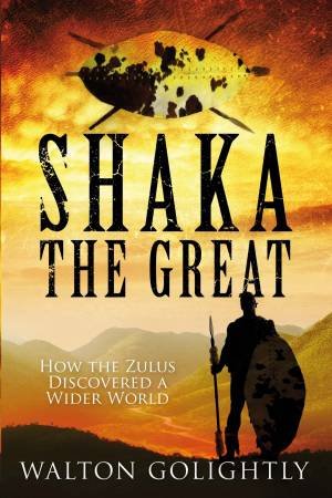 Amazulu 02:Shaka the Great by Walton Golightly