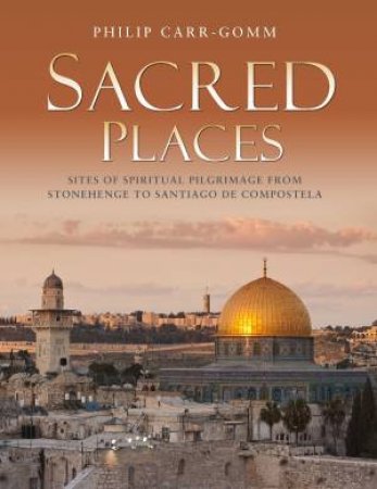 Sacred Places by Philip Carr-Gomm