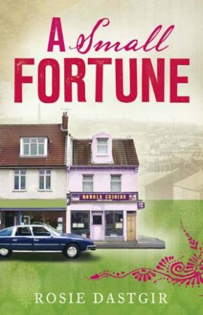 A Small Fortune by Rosie Dastgir