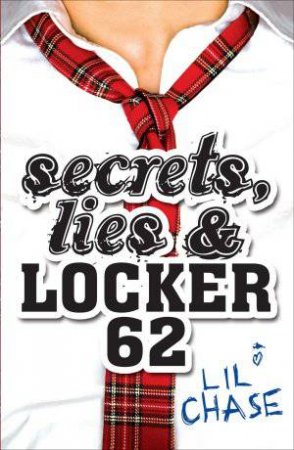 Secrets, Lies and Locker 62 by Lil Chase