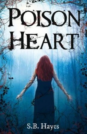 Poison Heart by S. B. Hayes