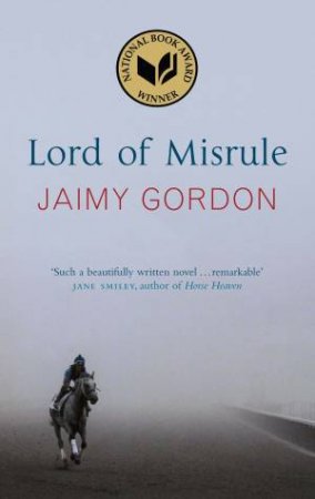 Lord of Misrule by Jaimy Gordon